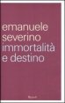 Immortalit&agrave; e destino