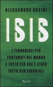 Isis. I terroristi pi&ugrave; fortunati del mondo e tutto ci&ograve; che &egrave; stato fatto per favorirli