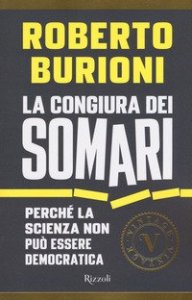 La congiura dei somari. Perch&eacute; la scienza non pu&ograve; essere democratica