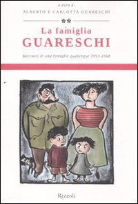La famiglia Guareschi. Racconti di una famiglia qualunque 1953-1968