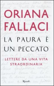 La paura &egrave; un peccato. Lettere da una vita straordinaria