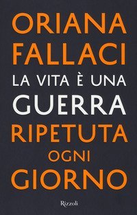 La vita &egrave; una guerra ripetuta ogni giorno