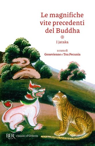 Le magnifiche vite precedenti del Buddha. I jataka