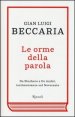 Le orme della parola - Da Sbarbaro a De Andr&eacute;, testimonianze sul Novecento