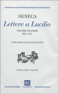 Lettere a Lucilio. Testo latino a fronte
