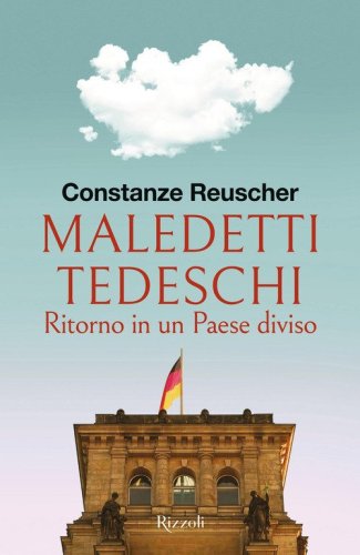 Maledetti tedeschi. Ritorno in un Paese diviso