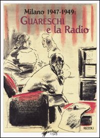 Milano 1947-1949: Guareschi e la radio