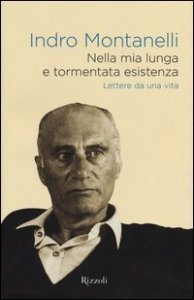 Nella mia lunga e tormentata esistenza - Lettere 1929-2001