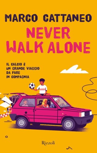 Never walk alone. Il calcio &egrave; un grande viaggio da fare in compagnia