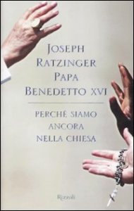 Perch&eacute; siamo ancora nella Chiesa
