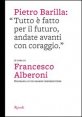 Pietro Barilla: &laquo;Tutto &egrave; fatto per il futuro, andate avanti con coraggio&raquo;
