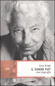 Il signor Fiat. Una biografia