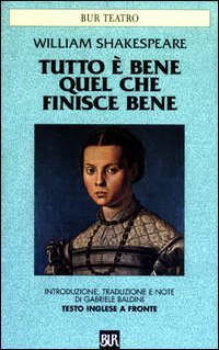 Tutto &egrave; bene quel che finisce bene. Testo inglese a fronte