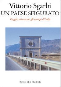 Un paese sfigurato - Viaggio attraverso gli scempi d'Italia