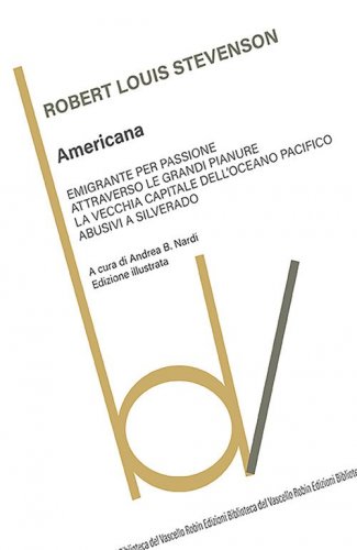 Americana: Emigrante per passione-Attraverso le grandi pianure-La vecchia capitale dell'Oceano Pacifico-Abusivi a Silverado