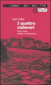 I quattro cadaveri - Mary Lester indaga a Douarnenez. Le inchieste di Mary Lester. Vol. 6