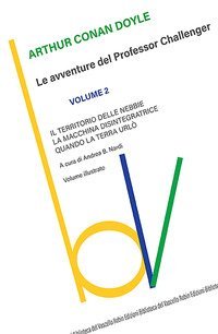 Il territorio delle nebbie-La macchina disintegratrice-Quando la Terra urlò. Le avventure del Professor Challenger