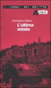 L'ultima estate. Le inchieste di Giulio Alberti e Luigi Grosso