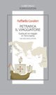Petrarca il viaggiatore - Guida a un viaggio in Terrasanta. Testo latino a fronte
