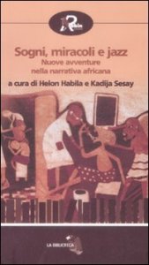 Sogni e miracoli jazz - Nuove avventure nella narrativa africana