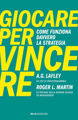 Giocare per vincere. Come funziona davvero la strategia