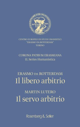 Il libero arbitrio / Il servo arbitrio. Ediz. italiana e latina