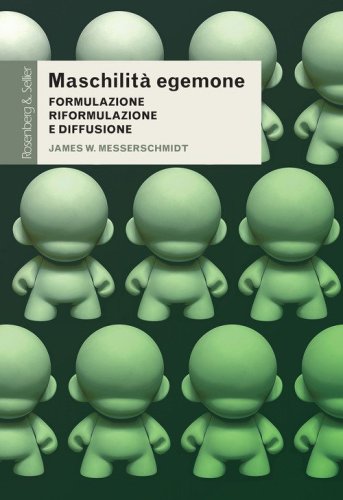 Maschilit&agrave; egemone. Formulazione, riformulazione e diffusione