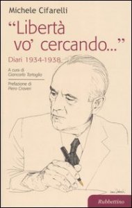 &laquo;Libert&agrave; vo' cercando...&raquo; . Diari 1934-1938