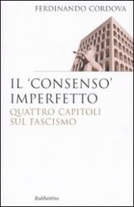 Il &laquo;consenso&raquo; imperfetto. Quattro capitoli sul fascismo