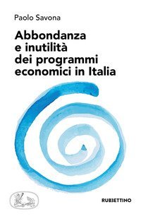 Abbondanza e inutilità dei programmi economici in Italia