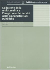 L'adozione della multicanalit&agrave; e l'erogazione dei servizi nelle amministrazioni pubbliche