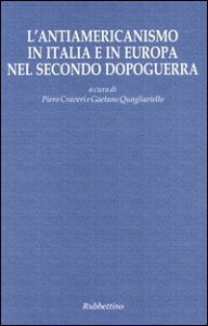 L'antiamericanismo in Italia e in Europa nel secondo dopoguerra