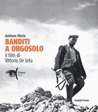 Banditi a Orgosolo. Il film di Vittorio De Seta