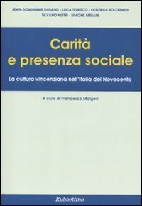Carit&agrave; e presenza sociale - La cultura vincenziana nell'Italia del Novecento