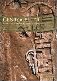 Centocelle I - Roma S.D.O. le indagini archeologiche