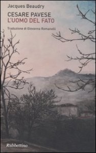 Cesare Pavese - L'uomo del fato