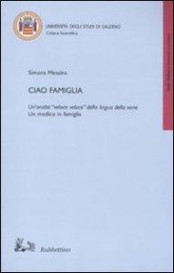 Ciao famiglia - Un'analisi &laquo;veloce veloce&raquo; della lingua della serie &laquo;Un medico in famiglia&raquo;
