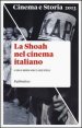 Cinema e storia (2013). Vol. 2: La Shoah nel cinema italiano. - La Shoah nel cinema italiano