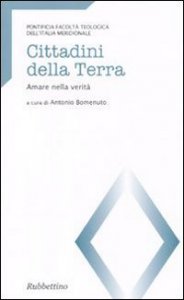 Cittadini della terra - Amare nella verit&agrave;