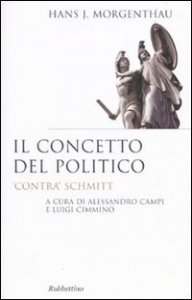 Il concetto del politico. &laquo;Contra&raquo; Schmitt