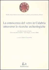 La conoscenza del vetro in Calabria attraverso le ricerche archeologiche