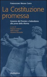 La costituzione promessa. Governo del premier e federalismo alla prova della riforma