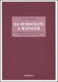 Da burocrate a manager - La programmazione strategica in Italia: passato, presente e futuro