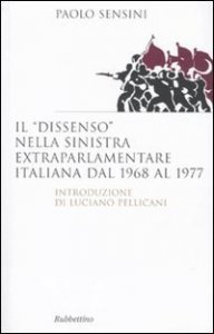 Il &laquo;dissenso&raquo; nella sinistra extraparlamentare italiana dal 1968 al 1977