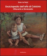 Enciclopedia dell'arte di Calabria - Ottocento e Novecento