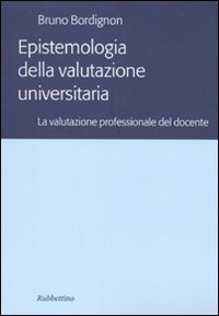 Epistemologia della valutazione universitaria - La valutazione professionale del docente