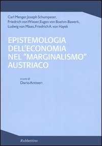 Epistemologia dell'economia nel &laquo;marginalismo&raquo; austriaco
