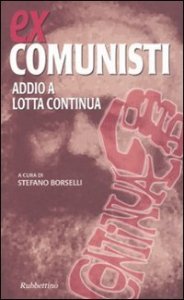 Ex comunisti - Addio a Lotta Continua
