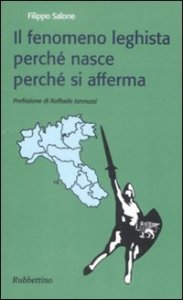 Il fenomeno leghista perch&eacute; nasce perch&eacute; si afferma