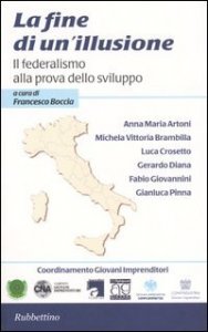 La fine di un'illusione. Il federalismo alla prova dello sviluppo
